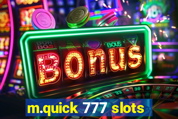 m.quick 777 slots