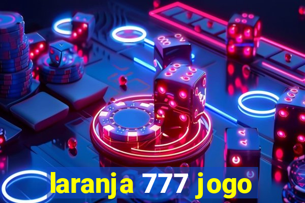 laranja 777 jogo