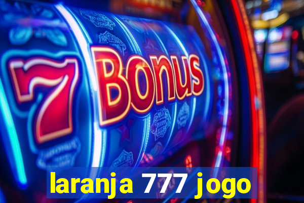 laranja 777 jogo