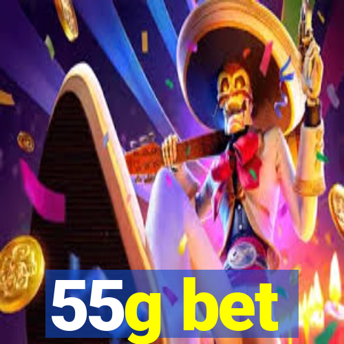 55g bet