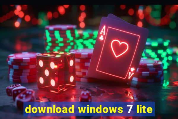 download windows 7 lite