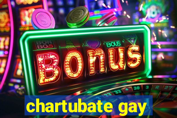 chartubate gay