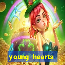 young hearts assistir online