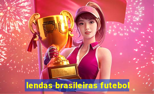 lendas brasileiras futebol