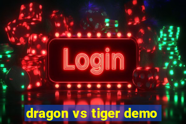 dragon vs tiger demo