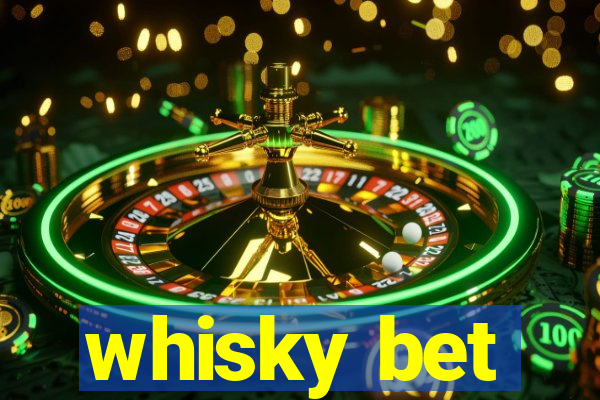 whisky bet