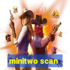 minitwo scan