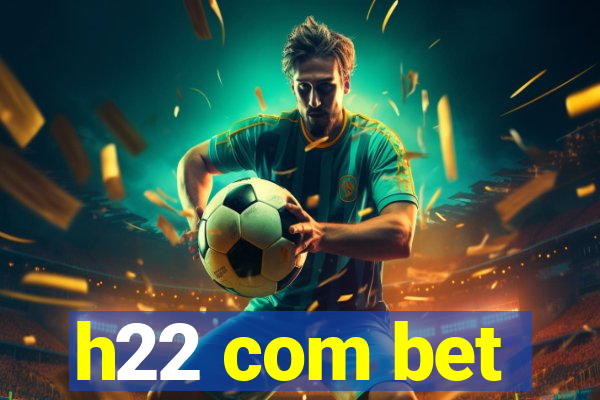 h22 com bet