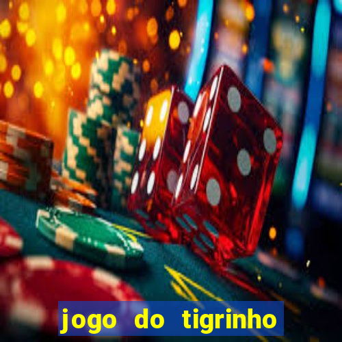 jogo do tigrinho fortune tiger demo