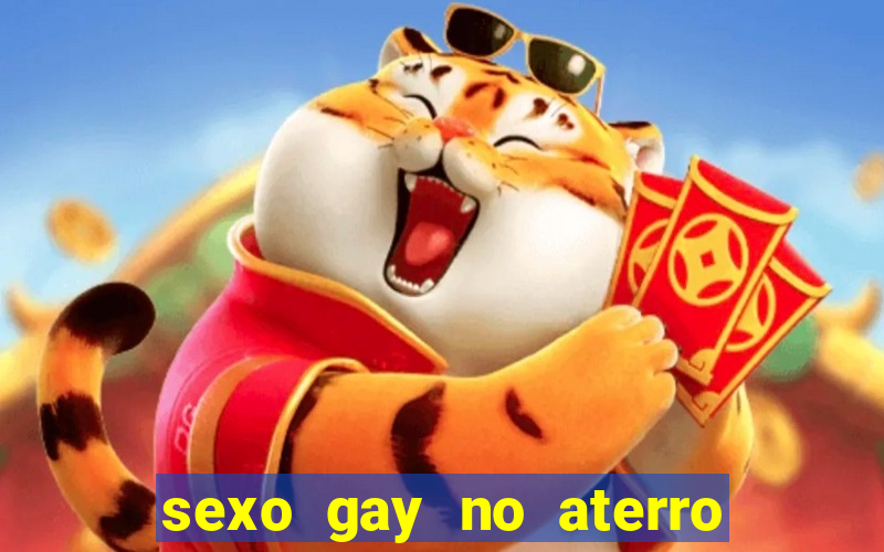 sexo gay no aterro do flamengo