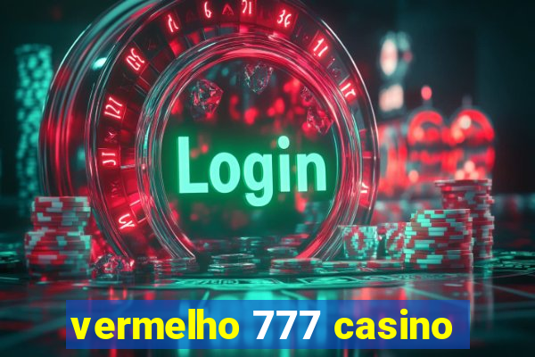 vermelho 777 casino