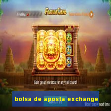 bolsa de aposta exchange