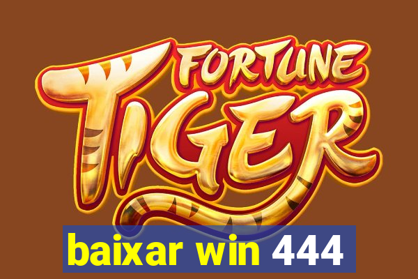 baixar win 444