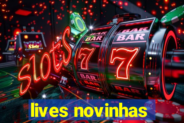 lives novinhas