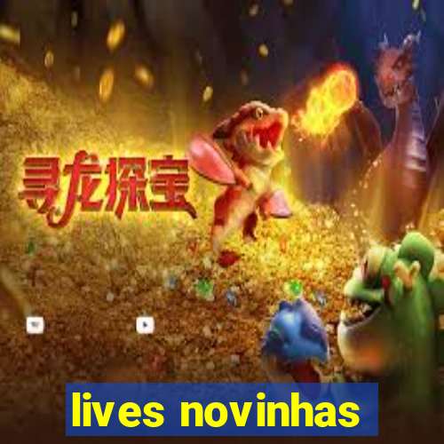 lives novinhas