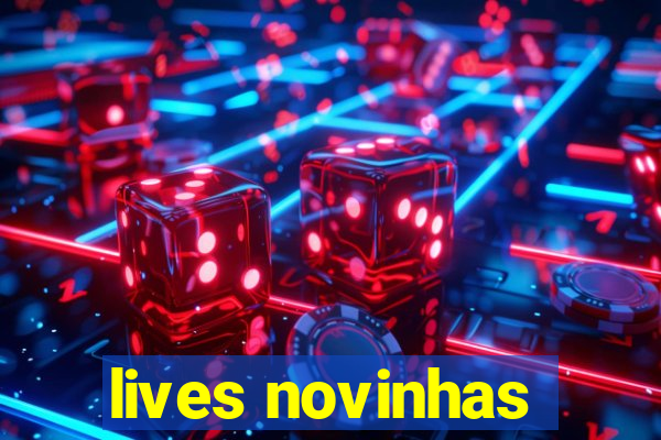 lives novinhas