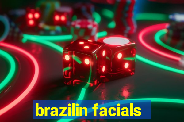 brazilin facials