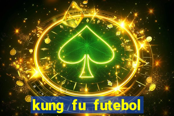 kung fu futebol clube assistir