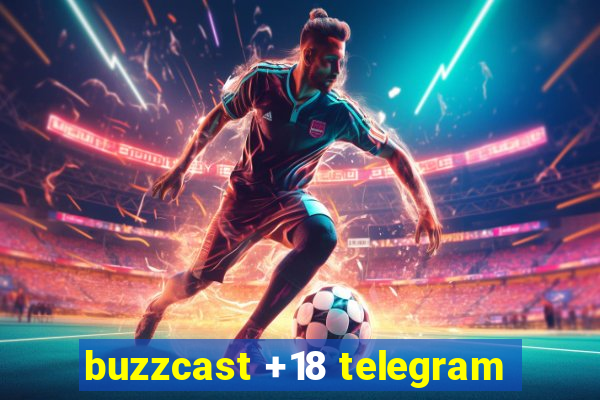 buzzcast +18 telegram