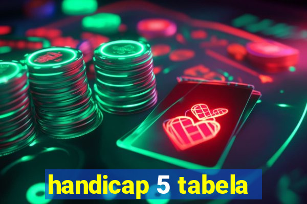 handicap 5 tabela