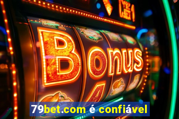 79bet.com é confiável