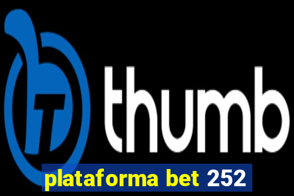 plataforma bet 252