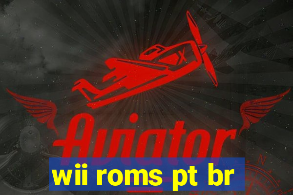 wii roms pt br