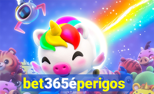 bet365éperigoso