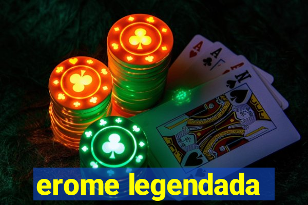 erome legendada