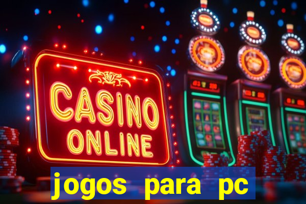 jogos para pc gratis windows 7