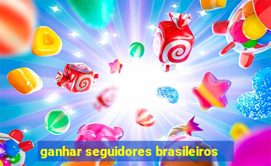 ganhar seguidores brasileiros