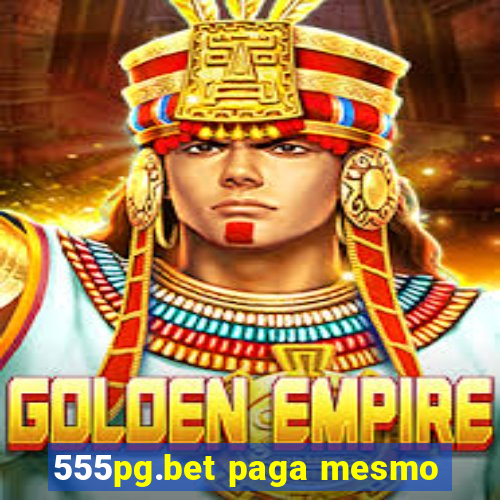 555pg.bet paga mesmo