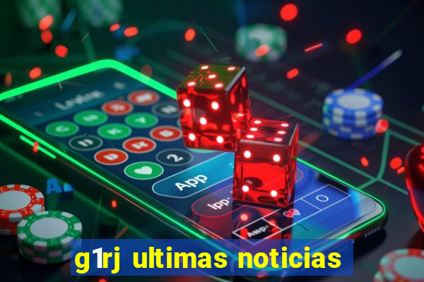 g1rj ultimas noticias