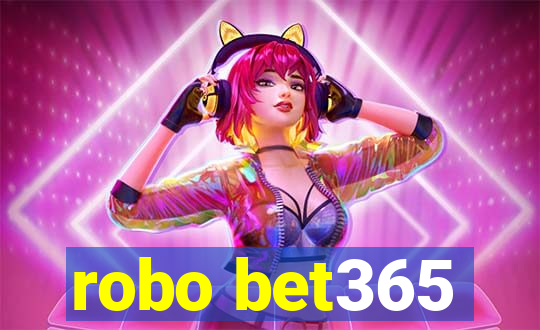 robo bet365