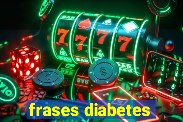 frases diabetes