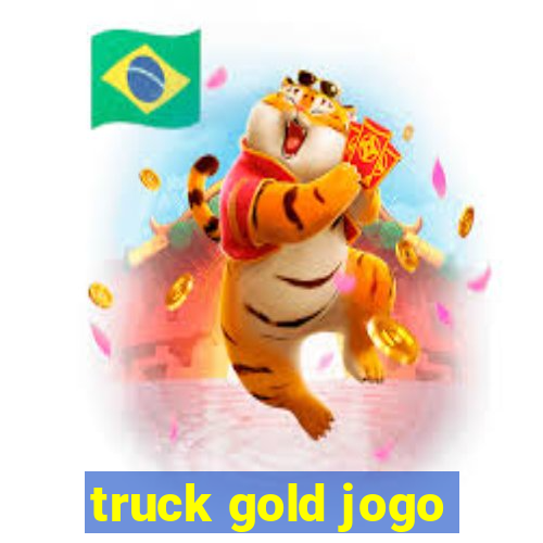 truck gold jogo