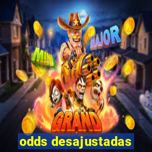 odds desajustadas