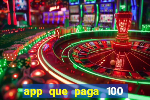 app que paga 100 reais por dia