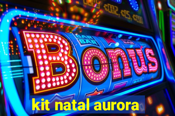 kit natal aurora