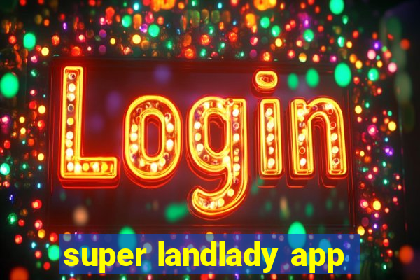 super landlady app