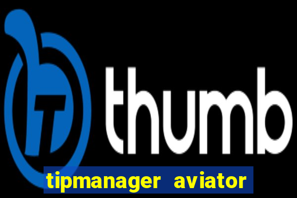 tipmanager aviator aposta 1