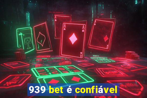 939 bet é confiável