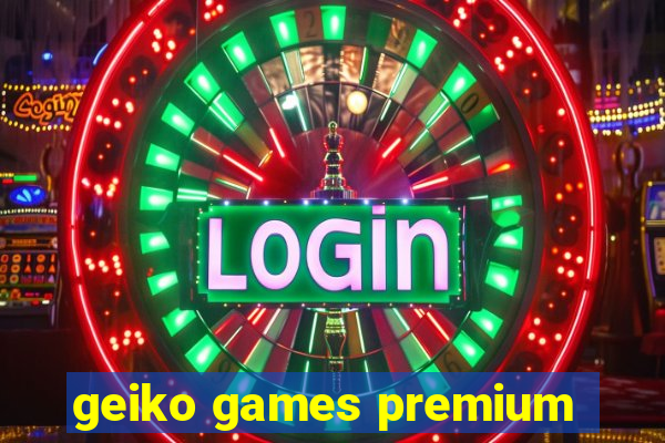 geiko games premium