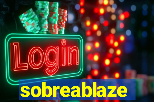 sobreablaze