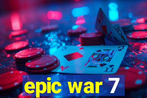 epic war 7