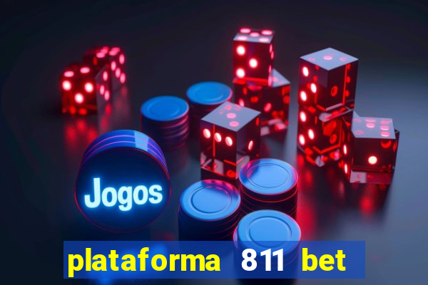 plataforma 811 bet é confiável