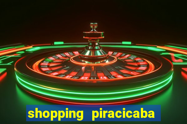 shopping piracicaba - brmalls