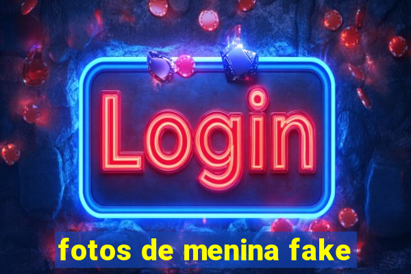 fotos de menina fake