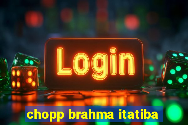 chopp brahma itatiba