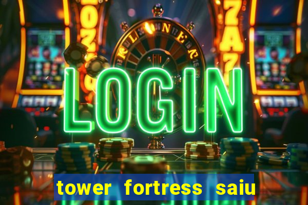 tower fortress saiu da play store